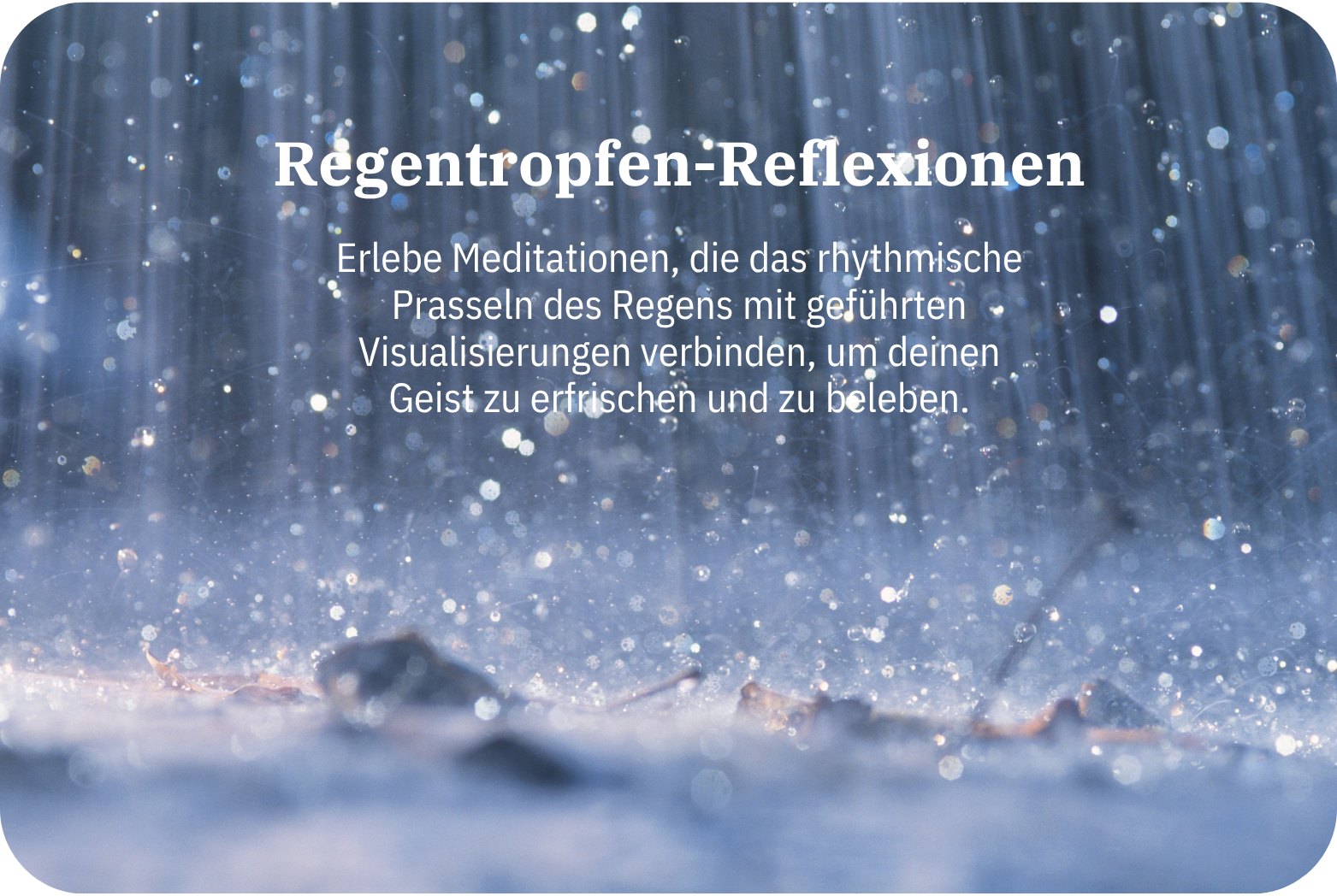 Regen | Geführte Meditationen