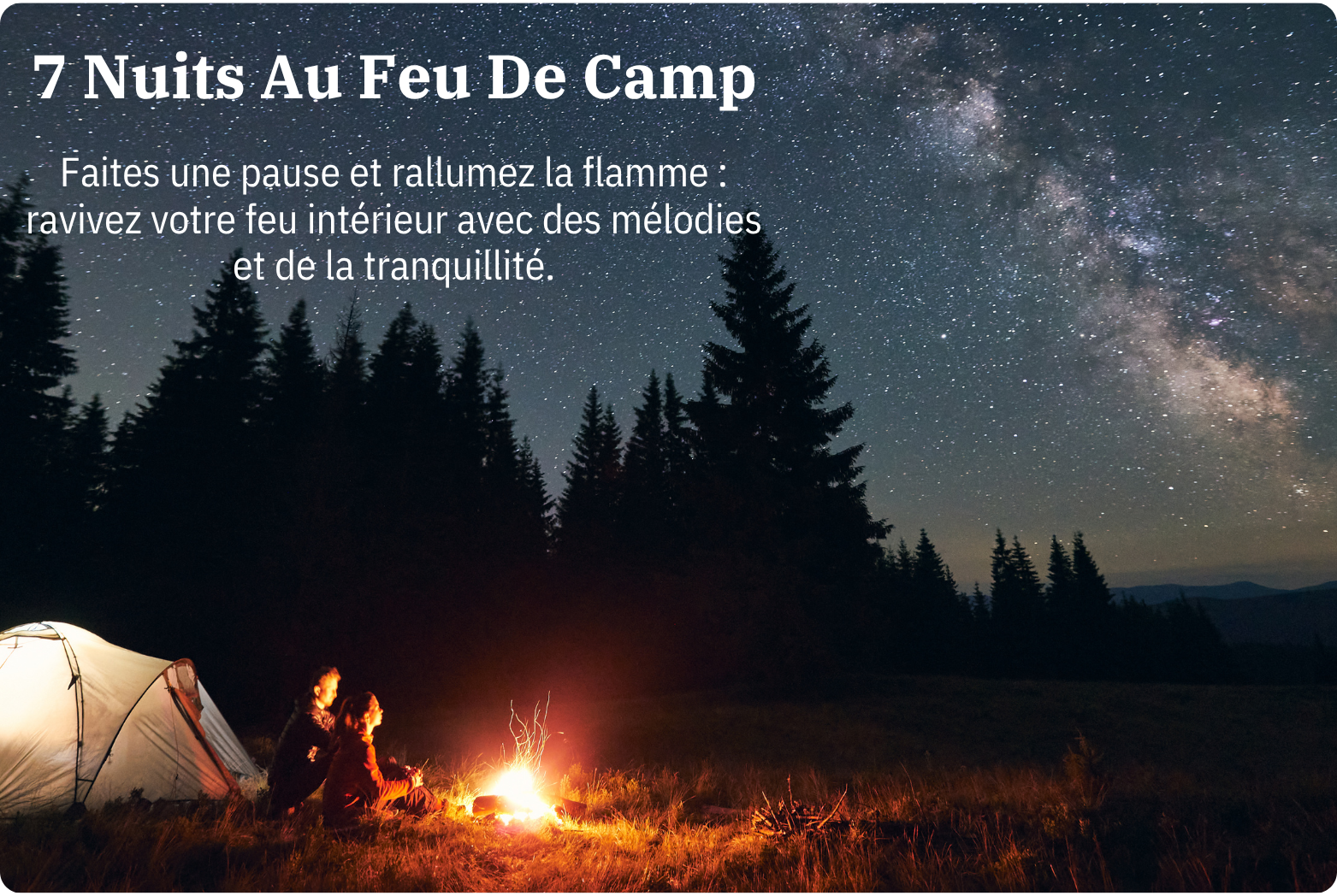 7 Nuits Au Feu De Camp | Méditation guidée